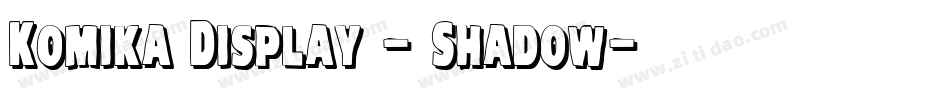 Komika Display - Shadow字体转换